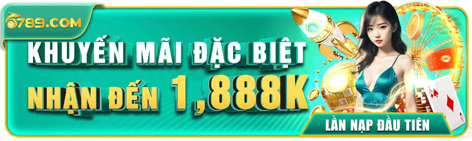 Khuyến mãi đặc biệt nhận đến 1,888K khi nạp lần đầu qua 678910B.com